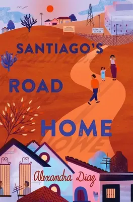 Santiago hazafelé vezető útja - Santiago's Road Home