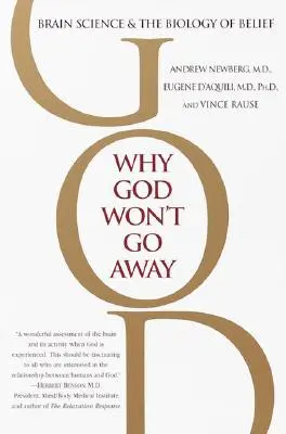 Miért nem megy el Isten: Az agytudomány és a hit biológiája - Why God Won't Go Away: Brain Science and the Biology of Belief