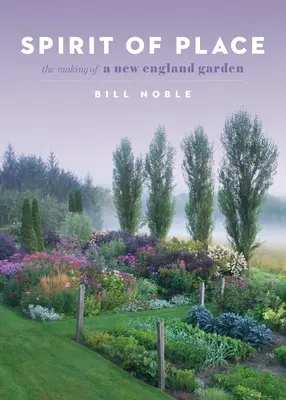 A hely szelleme: The Making of a New England Garden - Spirit of Place: The Making of a New England Garden