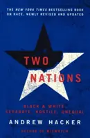 Két nemzet: Fekete és fehér, külön, ellenségesen, egyenlőtlenül - Two Nations: Black and White, Separate, Hostile, Unequal