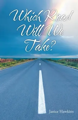 Melyik utat választjuk? - Which Road Will We Take?