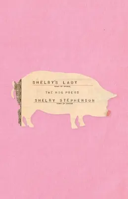 Shelby asszonya: The Hog Poems - Shelby's Lady: The Hog Poems