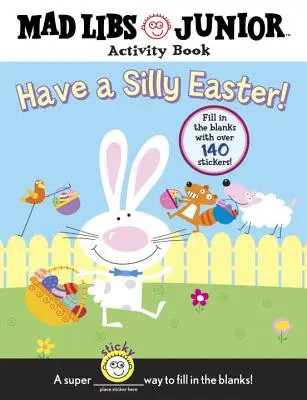 Bolondos húsvétot! Mad Libs Junior Activity Book [140 kitöltendő feladattal] - Have a Silly Easter!: Mad Libs Junior Activity Book [With 140 Fill in the Blanks]