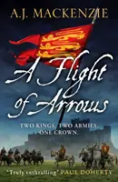 A nyilak repülése - Egy lebilincselő, magával ragadó történelmi thriller - Flight of Arrows - A gripping, captivating historical thriller