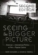 Seeing the Bigger Picture; Amerikai és nemzetközi politika a filmben és a populáris kultúrában - Seeing the Bigger Picture; American and International Politics in Film and Popular Culture