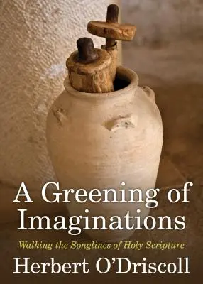 A képzelet zöldülése: A Szentírás énekvonalait járva - A Greening of Imaginations: Walking the Songlines of Holy Scripture