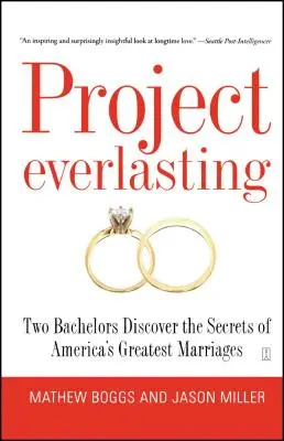 Project Everlasting: Két agglegény felfedezi Amerika legnagyobb házasságainak titkait - Project Everlasting: Two Bachelors Discover the Secrets of America's Greatest Marriages