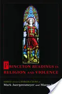 Princeton Readings in Religion and Violence (Princeton olvasmányok a vallásról és az erőszakról) - Princeton Readings in Religion and Violence