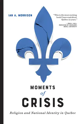 A válság pillanatai: Vallás és nemzeti identitás a Qubecben - Moments of Crisis: Religion and National Identity in Qubec