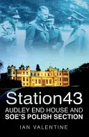 43. állomás - Audley End House és a SOE lengyel szekciója - Station 43 - Audley End House and SOE's Polish Section