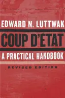 Coup d'tat: Gyakorlati kézikönyv, átdolgozott kiadás - Coup d'tat: A Practical Handbook, Revised Edition