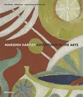 Marsden Hartley: Hartley Hartley: Kalandor a művészetben - Marsden Hartley: Adventurer in the Arts