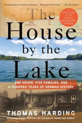 A ház a tó partján: Egy ház, öt család és száz év német történelem - The House by the Lake: One House, Five Families, and a Hundred Years of German History