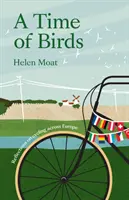 A madarak ideje - Gondolatok az Európát átszelő kerékpározásról - Time of Birds - Reflections on cycling across Europe