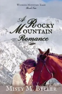 Egy sziklás hegyvidéki románc - A Rocky Mountain Romance