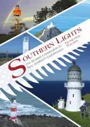 Southern Lights: A skótok hozzájárulása az új-zélandi világítótornyokhoz - Southern Lights: The Scottish Contribution to New Zealand's Lighthouses