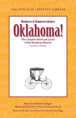 Oklahoma! A Broadway-musical teljes könyve és dalszövegei - Oklahoma!: The Complete Book and Lyrics of the Broadway Musical