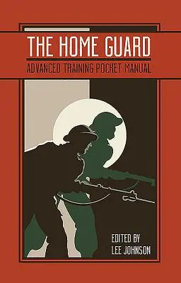 A Honi Gárda kiképzés zsebkönyv - The Home Guard Training Pocket Manual