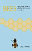 Méhek: Látásuk, kémiai érzékszervük és nyelvük - Bees: Their Vision, Chemical Senses, and Language