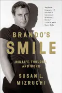 Brando mosolya: Élet, gondolkodás és munkásság - Brando's Smile: His Life, Thought, and Work