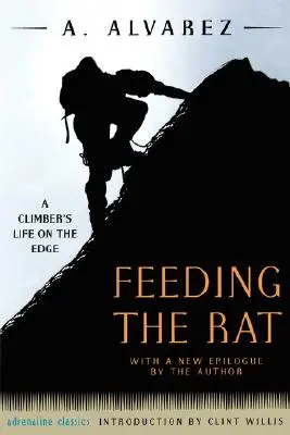 Feeding the Rat: Egy hegymászó élete a peremen - Feeding the Rat: A Climber's Life on the Edge