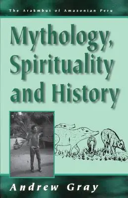 Mitológia, spiritualitás és történelem - Mythology, Spirituality, and History