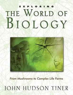 A biológia világának felfedezése: A gombáktól az összetett életformákig - Exploring the World of Biology: From Mushrooms to Complex Life Forms