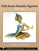 Dahl-Jensen porcelánfigurák: 1897-1985 - Dahl-Jensen Porcelain Figurines: 1897-1985