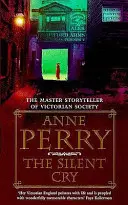 Silent Cry (William Monk Mystery, 8. könyv) - Egy lebilincselő és megidéző erejű viktoriánus krimi. - Silent Cry (William Monk Mystery, Book 8) - A gripping and evocative Victorian mystery