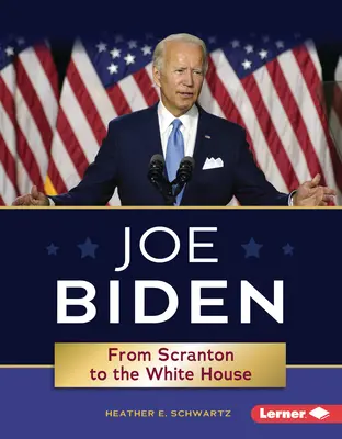 Joe Biden: Scrantontól a Fehér Házig - Joe Biden: From Scranton to the White House