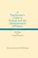 Gyakorlati útmutató a hagyatéki eljáráshoz és a hagyatéki ügyintézéshez - Practitioner's Guide to Probate and the Administration of Estates