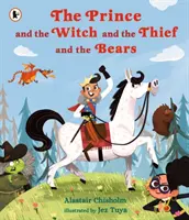 A herceg és a boszorkány és a tolvaj és a medvék - Prince and the Witch and the Thief and the Bears