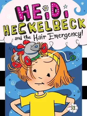 Heidi Heckelbeck és a hajveszély!, 31 - Heidi Heckelbeck and the Hair Emergency!, 31