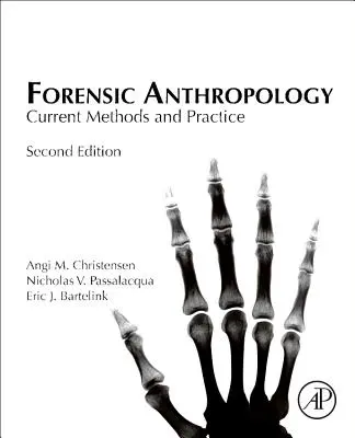 Törvényszéki antropológia: Current Methods and Practice - Current Methods and Practice - Forensic Anthropology: Current Methods and Practice