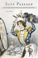 Biztonságos átkelés: Az átmenet a brit hegemóniából az amerikaiba - Safe Passage: The Transition from British to American Hegemony