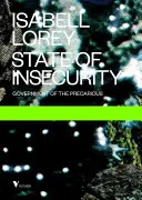 A bizonytalanság állapota: A bizonytalanok kormányzása - State of Insecurity: Government of the Precarious