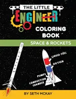 A kis mérnök kifestőkönyv - Űr és rakéták: Szórakoztató és tanulságos űrszínezőkönyv óvodás és általános iskolás gyerekeknek - The Little Engineer Coloring Book - Space and Rockets: Fun and Educational Space Coloring Book for Preschool and Elementary Children