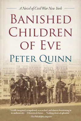 Éva száműzött gyermekei: A polgárháborús New York regénye - Banished Children of Eve: A Novel of Civil War New York