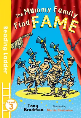 A múmia család megtalálja a hírnevet (Reading Ladder Level 3) - The Mummy Family Find Fame (Reading Ladder Level 3)