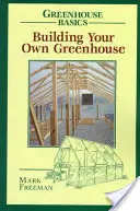 Saját üvegház építése - Building Your Own Greenhouse