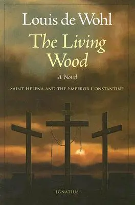 Az élő erdő: Szent Heléna és Konstantin császár - The Living Wood: Saint Helena and the Emperor Constantine