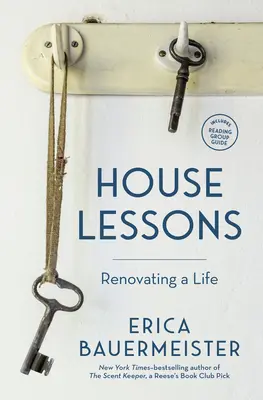 Házi leckék: Egy élet felújítása - House Lessons: Renovating a Life