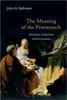 A Pentateuch jelentése: Kinyilatkoztatás, kompozíció és értelmezés - The Meaning of the Pentateuch: Revelation, Composition and Interpretation