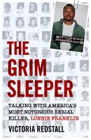 A komor alvó: Beszélgetés Amerika leghírhedtebb sorozatgyilkosával, Lonnie Franklinnel - The Grim Sleeper: Talking with America's Most Notorious Serial Killer, Lonnie Franklin