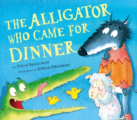 The Alligator Who Came for Dinner (Az aligátor, aki vacsorára jött) - The Alligator Who Came for Dinner