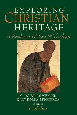 A keresztény örökség felfedezése: A Reader in History and Theology - Exploring Christian Heritage: A Reader in History and Theology