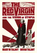 A Vörös Szűz és az utópia víziója - Red Virgin and the Vision of Utopia