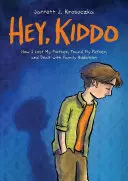 Hey, Kiddo (Nemzeti Könyvdíj-döntős) - Hey, Kiddo (National Book Award Finalist)