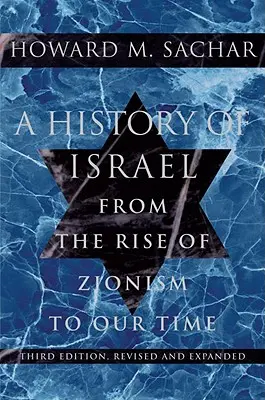 Izrael története: A cionizmus felemelkedésétől napjainkig - A History of Israel: From the Rise of Zionism to Our Time