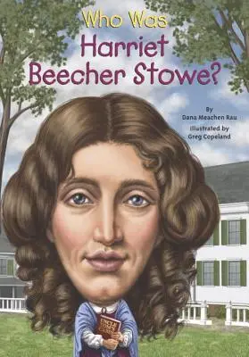 Ki volt Harriet Beecher Stowe? - Who Was Harriet Beecher Stowe?